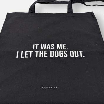 Tote Bag Dogs | Einkaufstasche aus Baumwolle schwarz mit Schriftzug It was me. I let the dogs out. 38 x 42cm