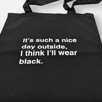 Tote Bag Nice | Einkaufstasche aus Baumwolle schwarz mit Schriftzug It's such a nice day outside, I think I'll wear black. 41.5 x 38cm